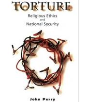 Torture, Religious Ethics & National Security (1570756074)