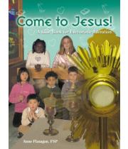 Come to Jesus. A Kids' ... Eucharistic Adoration (9780819815774)