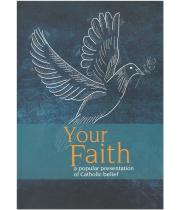 Your Faith: A popular .... Catholic Catechism (9780852314098)