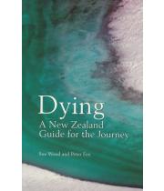 Dying - A NZ Guide for the Journey (9781877429002)