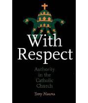 With Respect - Authority In The Catholic Church (9781856076098)