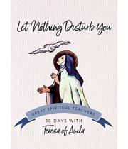 Let Nothing Disturb You: Teresa of Avila - 30 Days (9781594711527)