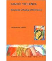 Family Violence: Reclaiming a Theology of Nonviolence (9781570757570)