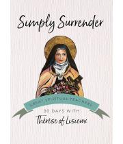 Simply Surrender: Therese of Lisieux - 30 Days (9781594711541)