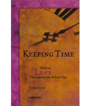 Keeping Time: Praying Lent Throughout The School Day (9780884897569)