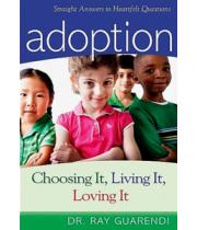 Adoption: Choosing It, Living It, Loving It (9780867169133)