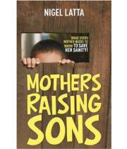 Mothers Raising Sons: Every Mother Needs to Know.. (9781869507848)