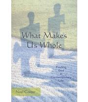 What Makes Us Whole: Finding God in Contempary Life (9780814632895)