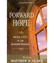 Forward in Hope: Saying Amen to Lay Ecclesial Min (9781594711916)