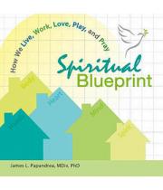 Spiritual Blueprint: How We Live, Work, Love, Play (9780764818929)