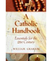 A Catholic Handbook: Essentials For The 21st Century (9780809146390)