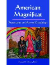 American Magnificat: Protestants Mary of Guadalupe (9780814632598)