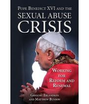 Pope Benedict XVI and the Sexual Abuse Crisis (9781592768066)