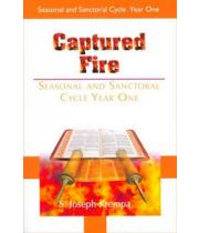 Captured Fire: Seasonal & Sanctoral Cycle Yr 1 (9780818912894)