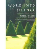 Word Into Silence: A Manual for Christian Meditation (9781853117541)