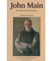 John Main: By Those Who Knew Him (9781933182674)