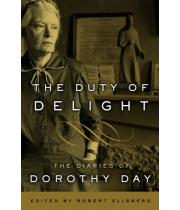 The Duty of Delight: Diaries of Dorothy Day (9780767932806)