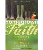 Homegrown Faith: Nurturing Your Catholic Family (9781616361341)