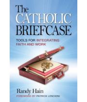 The Catholic Briefcase:Tools for Integrating ... (9780764820526)