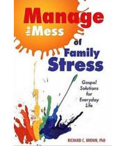 Manage the Mess of Family Stress (9780764819834)