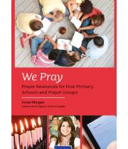 We Pray: Prayer Resources for Post Primary Schools (9781847302779)