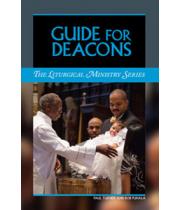 Guide for Deacons: The Liturgical Ministry Series (9781616710460)