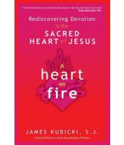 A Heart on Fire:Rediscovering Devotion Sacred Heart (9781594712876)