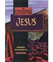 A Friendly Guide to Jesus (9781920721978)