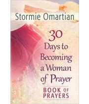 30 Days To Becoming A Woman Of Prayer (9780736953641)