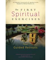 The First Spiritual Exercises: Four Guided Retreats (9781594713781)