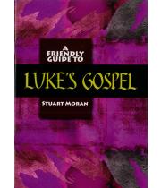 A Friendly Guide to Luke's Gospel (9781921946318)