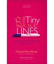 Tiny Blue Lines: Reclaiming Your Life ... (9781594714245)