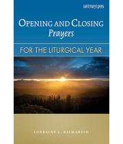 Opening and Closing Prayers for the Liturgical Year NLS] (9781599824932)