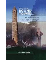 The Sublime Round Tower: Contemplative Prayer (9781782181293)