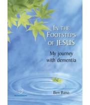 In the Footsteps of Jesus: My Journey with Dementia (9780855977580)