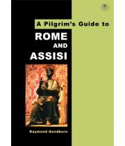 A Pilgrim's Guide to: Rome and Assisi (9780953251148)