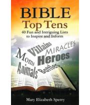 The Bible Top Tens: 40 Fun and Intriguing Lists (9781612785851)