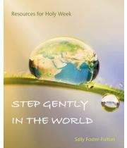 Step Gently in the World: Resources for Holy Week (9781849523271)