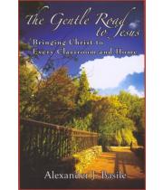 The Gentle Road to Jesus: Bringing Christ  .... (9780818913013)