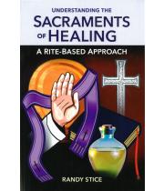 Understanding the Sacraments of Healing (9781616712495)