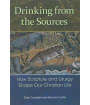 Drinking from the Sources: How Scripture & Liturgy ... (9781616712471)