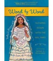 Word by Word: Slowing Down with the Hail Mary (9781594716409)