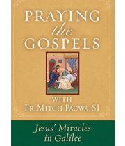 Praying the Gospels: Jesus' Miracles in Galilee (9781593252885)