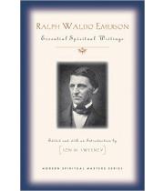 Ralph Waldo Emerson: Essential Spiritual Writings (9781626981775)