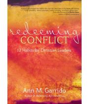 Redeeming Conflict: 12 Habits for Christian Leaders (9781594716133)