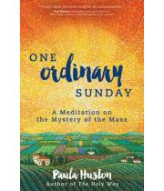 One Ordinary Sunday: A Meditation Mystery Mass (9781594715952)