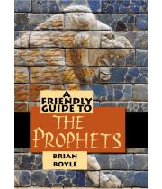 A Friendly Guide to The Prophets (9781925009613)