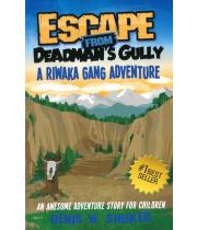 A Riwaka Gang Adventure: Escape From Deadman's Gully (9780473333515)