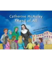 Catherine McAuley Friend of All (9781925236477)