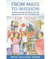 From Mass to Mission: Understanding the Mass...for Teens (9781616712969)